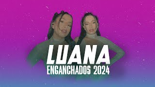 Luana - Enganchado 2024