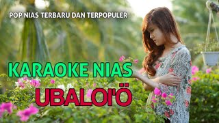 KARAOKE POP NIAS TERBARU   || UBALOI'Ö || ASÖNDU-ASÖNDU