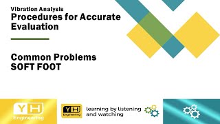 Vibration Analysis - Procedures for Accurate Evaluation of Machinery Condition - Soft Foot