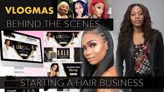 VLOGMAS: Starting My Hair Business, Behind the Scenes