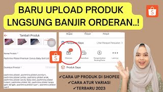 JGN ASAL UP! CARA UPLOAD PRODUK DI SHOPEE YANG BENAR LANGSUNG BANJIR ORDERAN TERBARU 2023 LEWAT HP.!