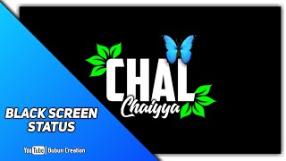 Chal Chaiyya Chaiyya 💛 Song Status | Black Screen Status Video | Bubun Creation