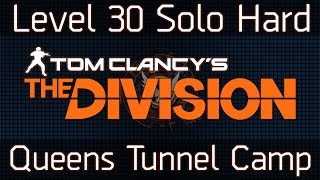 The Division Queens Tunnel Camp | Level 30 Solo Hard Mode