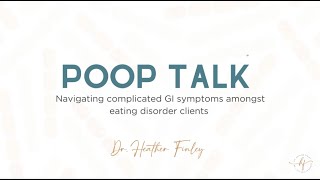 Poop Talk: How to Navigate Uncomfortable GI Symptoms in Eating Disorder Clients