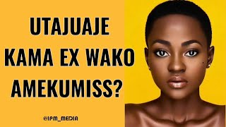 DALILI 10 EX WAKO AMEKUMISS na anataka MRUDIANE (za uhakika)