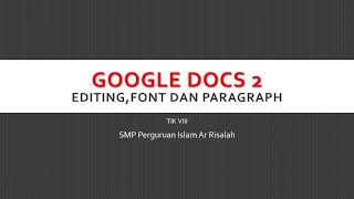 Aplikasi Google Document 2 : TIK VIII SMP Perguruan Islam Ar Risalah