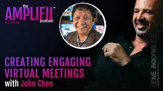 Creating Engaging Virtual Meetings with John Chen