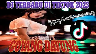 DJ TERBARU DI TIK TOK 2023 //DJ GOYANG DAYUNG 🎧