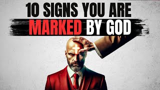 10 Signs You Are Marked By God (This May Surprise You) by✨