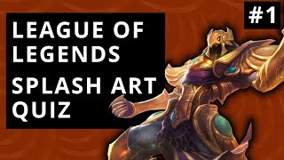 LoL Splash Art Quiz #1 - Guess The Champions And The Original Splash Arts