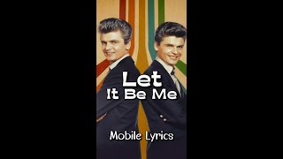 Let It Be Me by The Everly Brothers - Lyrics for Mobile #lyricsmobileedition #LetItBeMeLyrics