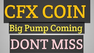 CFX COIN Price predction big pump Coming Dnt miss.