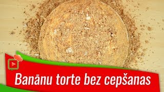 Banānu torte bez cepšanas [Receptes Ļoti Garšīgi]