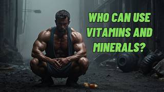 WHO CAN USE VITAMINS AND MINERALS