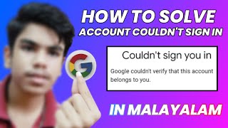 How To Solve Google Couldn't Verify That This Account Belongs To You In Malayalam |Mr.Universal Tech