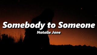 Natalie Jane - Somebody to Someone (I Just Wanna Fall in Love) (slowed + reverb)