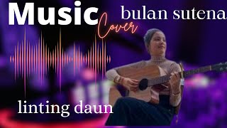 COVER LAGU LINTING DAUN  Bulan Sutena  VERSI AKUSTIK #fyptiktok