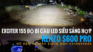 test sáng siêu sáng ngon EXCITER155 2024 độ bi cầu led KENZO S600 PRO QUÁ HỢP - 034.6669686