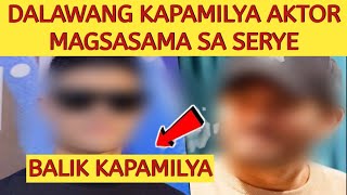 DALAWANG MAHUSAY NA KAPAMILYA AKTOR MAGSASAMA SA SERYE!