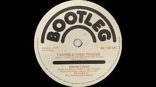 1972: Brian Cadd - Fairweather Friend - stereo 45