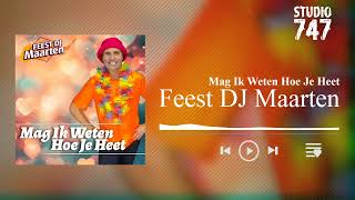 Feest DJ Maarten - Mag Ik Weten Hoe Je Heet #feestdjmaarten #studio747 #showbureau