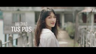 Xai Thao - Tus Pos (Full MV) | Nkauj Hmoob Tawm Tshiab 2020/07/07