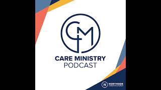 Care Team Podcast EP 82, GRIEF & MOURNING