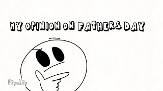 My Opinion On “Father’s Day”