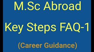 M.Sc Science/Math Overseas | Key Steps | Career Guidance | Germany Europe USA JRE, TOEFL | FAQ-1