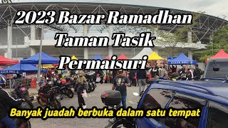 BAZAR RAMADHAN TAMAN TASIK PERMAISURI.Antara bazar Ramadhan yang Top di Kuala Lumpur.