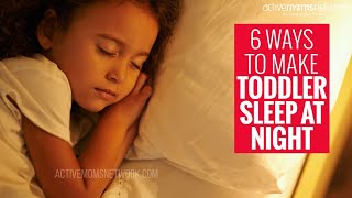 6 Ways To Make Toddler Sleep At Night