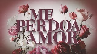 Mensagem de amor de perdão | Amor me perdoa 🌹