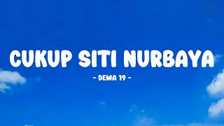 Dewa 19 - Cukup Siti Nurbaya - Lirik Nostalgia