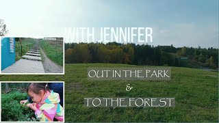 Out in the park and to the forest with JENNIFER.