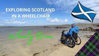 Exploring Scotland in a wheelchair? Coming soon!