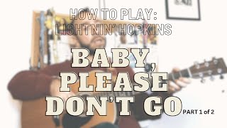 How To Play: Baby, Please Don't Go (Lightnin' Hopkins) Part 1 of 2 | TABS