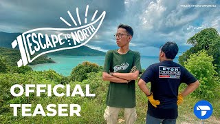 Escape To  : North - Official Teaser