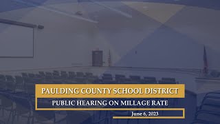 June 6, 2023 Paulding County School District Public Hearing on Millage Rate #2