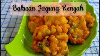 Resep Simple Bakwan Jagung RENYAH Cukup Pakai Tepung Terigu