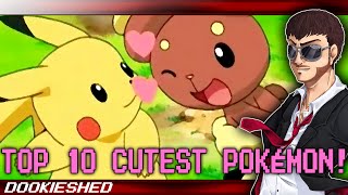 Top 10 CUTEST Pokémon!