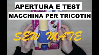 Recensione e test macchina per TRICOTIN della SEW MATE!🌷