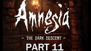 Let's Complete... Amnesia: Dark Descent Part - 11