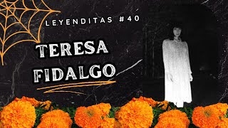 El Misterio de Teresa Fidalgo ¿Leyenda Urbana o Realidad?