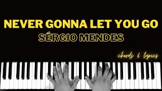 Never Gonna Let You Go - Sergio Mendes | Piano ~ Cover ~ Accompaniment ~ Backing Track ~ Karaoke