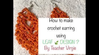 Tutorial Time! How to make leaf crochet earrings?free pattern |TeacherVirgieVlog