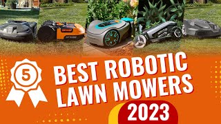 Top 5 Best Robotic Lawn Mowers In 2023