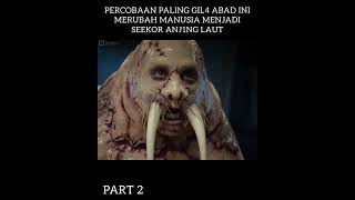 Percobaan Paling Mengerikan !! Merubah Manusia menjadi Anjing Laut Part 2 #viral #seru #cuplikanfilm