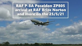 RAF P-8A Poseidon ZP805 arrival at RAF Brize Norton and more on the 25/5/21