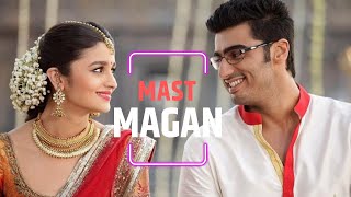 Mast Magan Bollywood Song 2 States 2014 | Arjun Kapoor Alia Bhatt | Arijit Singh