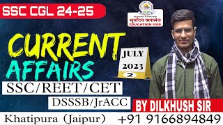 DSSSB,  Jr. ACCOUNTNT , SSC . REET , CET CURRENT AFFAIRS JULY 2023 part 2 BY DILKHUSH SIR